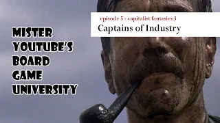 mister youtube's board game university - Captains of Industry
