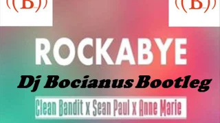 Clean Bandit - Rockabye ft. Sean Paul & Anne-Marie (Dj Bocianus Bootleg)