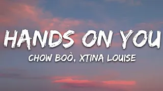 Chow boò, Xtina Louise - Hands On You (Lyrics) [7clouds Release]