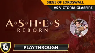 Ashes Reborn | Victoria Glassfire vs Siege of Lordswall