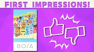 Bosa - First Impressions!