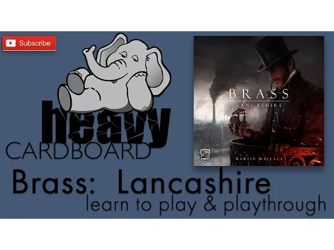 Brass: Lancashire 4p Play-through, Teaching, & Roundtable discussion by Heavy Cardboard