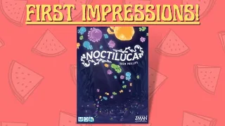 Noctiluca - First Impressions!