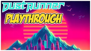 DustRunner Playthrough: Back For More Hardcore Mode!