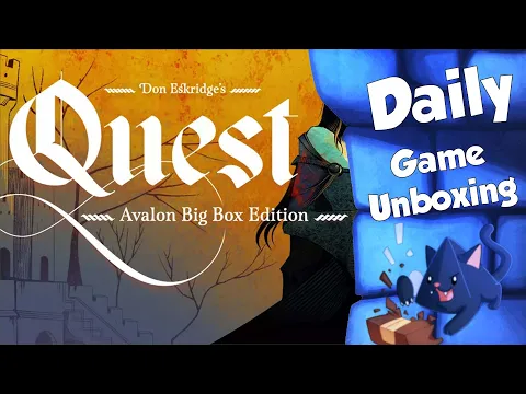 Quest: Avalon Big Box Edition - Daily Game Unboxing