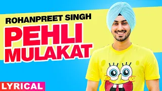 Rohanpreet Singh | Pehli Mulakat (Lyrical) | Latest Punjabi Songs 2020 | Speed Records