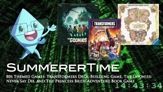 SummererTime: 80s Themed Games: TransFormers DBG, The Goonies Never Say Die, The Princess Bride