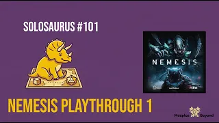Solosaurus #101 - Nemesis Playthrough Episode 1