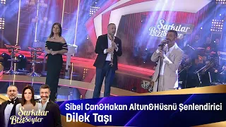 Sibel Can & Hakan Altun & Hüsnü Şenlendirici  - Dilek Taşı