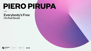 Piero Pirupa - Everybody’s Free (To Feel Good) [Official Audio]