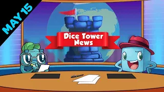 Dice Tower News - May 15th, 2025