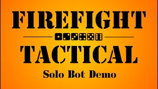 Firefight Tactical Solo Bot Demo