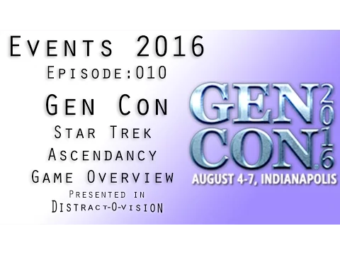 Gen Con 2016 Star Trek Ascendancy - Events Episode 010