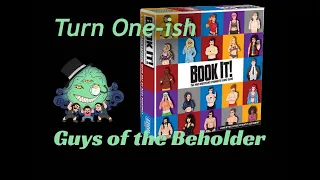 Guys of the Beholder Turn one: And in this Corner..... Book IT!