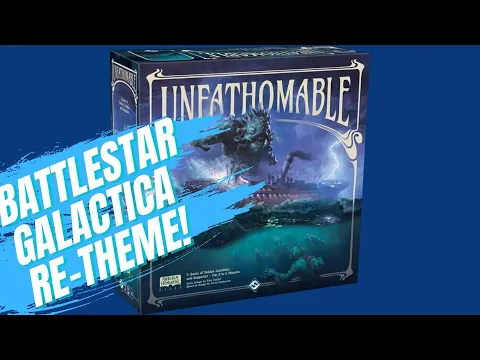 UNFATHOMABLE BOARD GAME; BATTLESTAR GALACTICA RE-THEME | One Take Hot Take