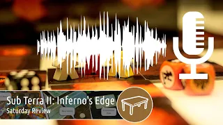 Sub Terra II: Inferno's Edge (Saturday Review Podcast)