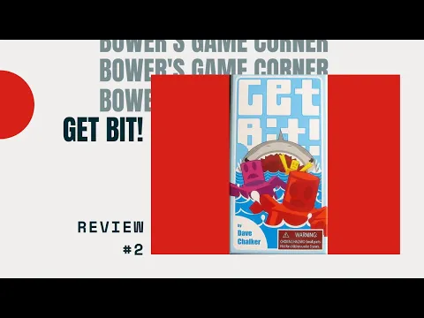 Bower's Game Corner #2: Get Bit! Review