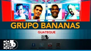 Guateque, Grupo Bananas - Audio