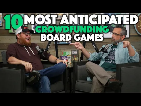 10 MOST ANTICIPATED Crowdfunding Board Games