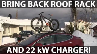 Bring back roof rack and 22 kW charger