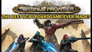 Terminus Frontier Preview| Will this be the best sci fi board Game of all time?