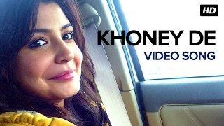 Khoney De | Full Video Song | NH10
