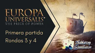 Europa Universalis: The Price of Power. Primera Partida (Rondas 3 y 4) (TTS)