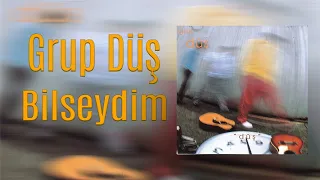 Grup Düş - Bilseydim (Official Audio Video)