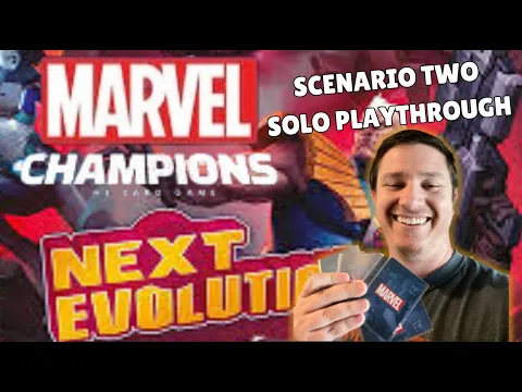 Marvel Champions NeXt Evolution Playthrough Ep. 2