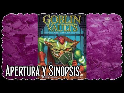 Apertura y Sinopsis - Goblin Vaults