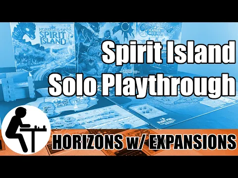 Spirit Island Solo Playthrough: Horizons w/ Expansions