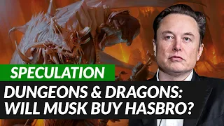 D&D, Magic: Will Elon Musk Buy Hasbro?