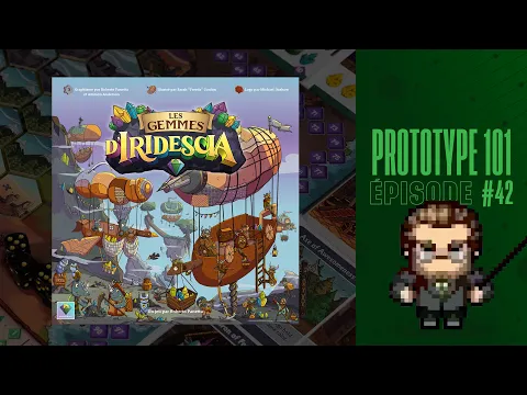 Prototype 101 (EP42) Les Gemmes d'Iridescia - Règles