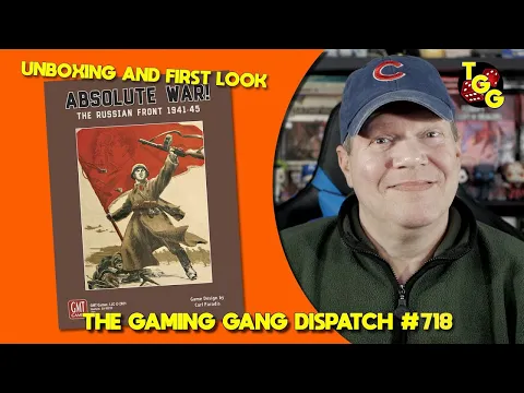 Unboxing and First Look at Absolute War! on The Gaming Gang Dispatch Ep 718