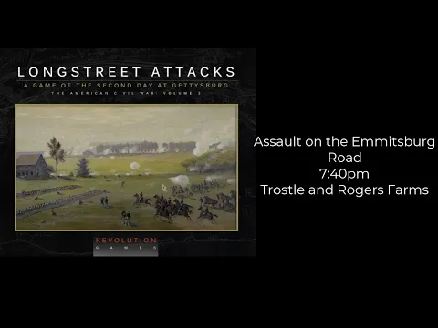Longstreet Attacks - Emmitsburg Road - 7:40pm Trostle and Rogers Farms