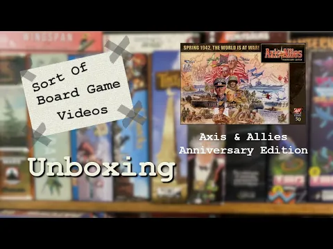 Sort of Unboxing Axis and Allies Anniversary Edition