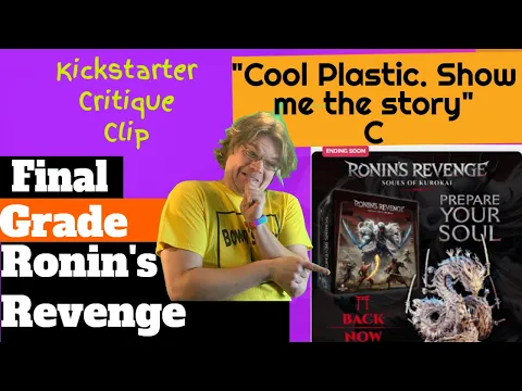Ronin's Revenge Final Grade - Kickstarter Critique Clip *We get it you have plastic*