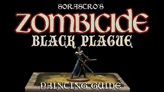 Sorastro's Zombicide: Black Plague Painting Guide Ep.4 - Ann the Nun