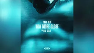Yung Bleu ft. Big Sean - Way More Close (Stuck In A Box) (Audio)
