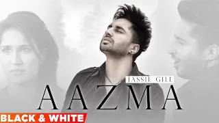 Aazma (Official B&W Video)| Jassie Gill | Sagarika Ghatge | Latest Punjabi Song 2021 | Speed Records