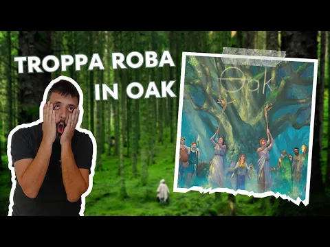 Oak, scatola pesante e piena zeppa di materiali! Unboxing tra i druidi!