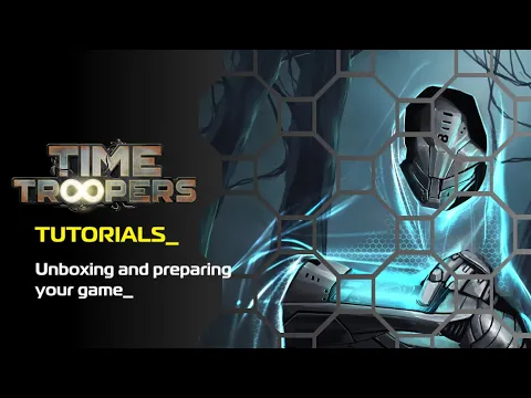 Time Trooper Tutorials - 1. Unboxing & preparing your game.