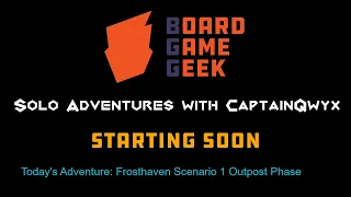 Frosthaven Scenario 1 Outpost Phase | Solo Adventures with CaptainQwyx