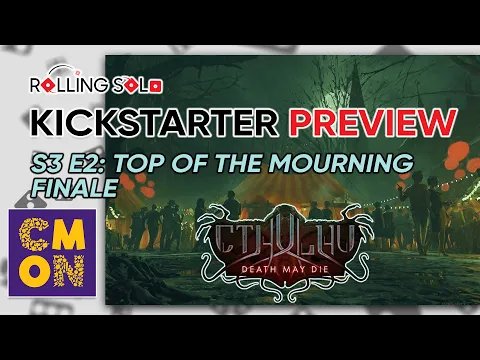 Cthulhu: Death May Die Season 3 | Kickstarter Preview | Episode 2 | Finale