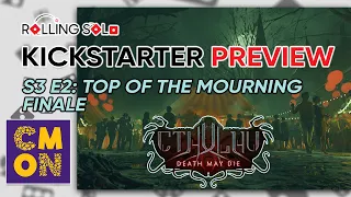 Cthulhu: Death May Die Season 3 | Kickstarter Preview | Episode 2 | Finale