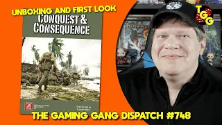 Unboxing and First Look at Conquest & Consequence on The Gaming Gang Dispatch #748