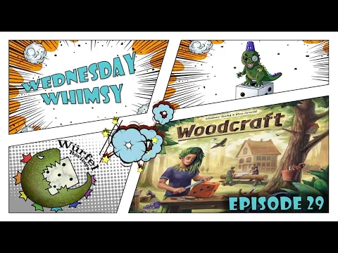 Wednesday Whimsy - Episode 29 - Woodcraft