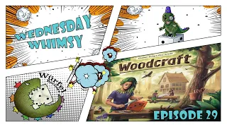 Wednesday Whimsy - Episode 29 - Woodcraft