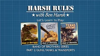 Harsh Rules  - Let's Learn How To Play: Band of Brothers Part 2