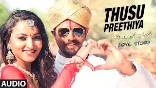Thusu Preethiya Full Song(Audio) || Simpallag Innondh Love Story || Praveen, Meghana Gaonkar